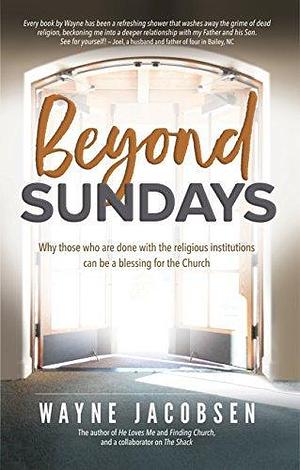 Beyond Sundays by Wayne Jacobsen, Wayne Jacobsen