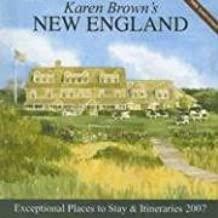 Karen Brown's New England: Exceptional Places to Stay & Itineraries 2007 by Karen Brown