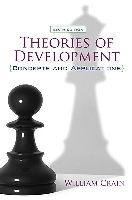 Theories of Development: Concepts and Applications by William Crain