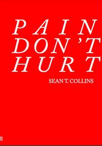 Pain Don't Hurt by Sean T. Collins