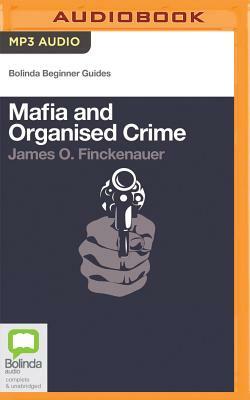 Mafia and Organised Crime by James O. Finckenauer