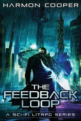 The Feedback Loop: (Book One) (Sci-Fi Series) by Harmon Cooper