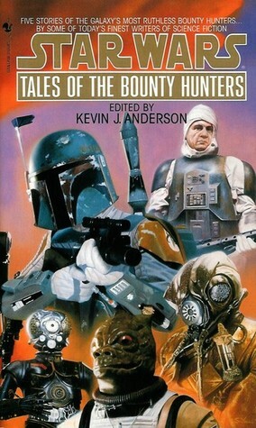 Tales of the Bounty Hunters by Dave Wolverton, Kathy Tyers, M. Shayne Bell, Daniel Keys Moran, Kevin J. Anderson