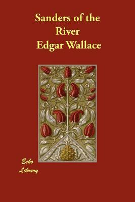 Sanders of the River by Edgar Wallace