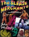 The Sleaze Merchants: Adventures in Exploitation Filmmaking by John McCarty