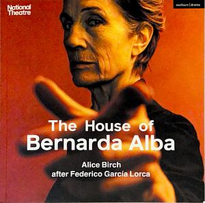 The House of Bernarda Alba by Alice Birch, Federico García Lorca