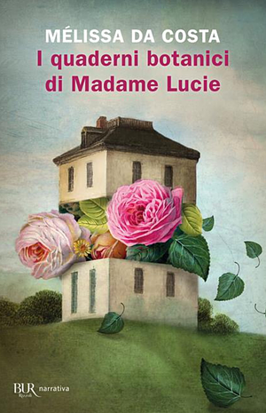 I quaderni botanici di Madame Lucie by Mélissa Da Costa