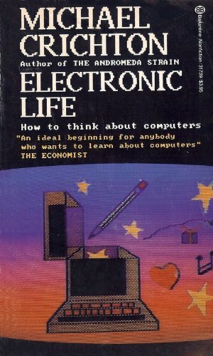 Electronic Life by Michael Crichton