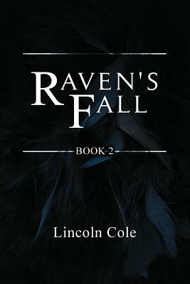 Raven's Fall by Lincoln Cole