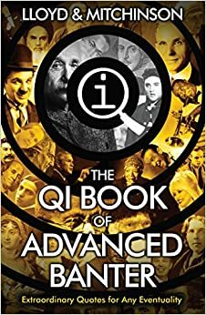 QI: Advanced Banter by John Lloyd, John Mitchinson