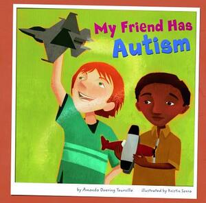 My Friend Has Autism by Amanda Doering Tourville