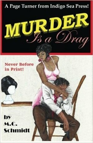 Murder Is a Drag by M.C. Schmidt