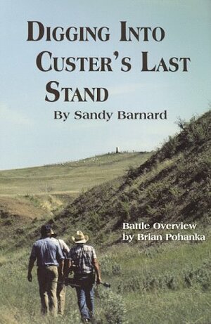 Digging into Custer's Last Stand by Sandy Barnard