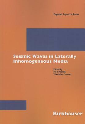 Seismic Waves in Laterally Inhomogeneous Media by 