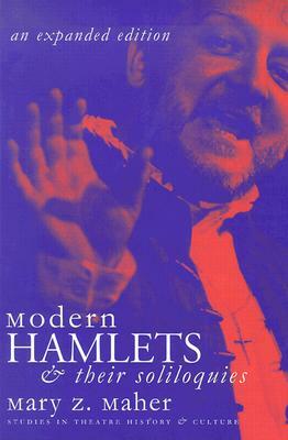 Modern Hamlets & Their Soliloquies by Mary Z. Maher