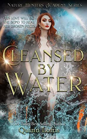 Cleansed by Water (The Nature Hunters Academy #3) by Quinn Loftis