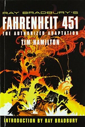 Ray Bradbury's Fahrenheit 451: The Authorized Adaptation by Tim Hamilton, Ray Bradbury