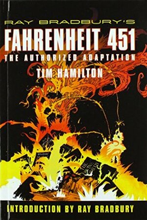 Ray Bradbury's Fahrenheit 451: The Authorized Adaptation by Ray Bradbury, Tim Hamilton