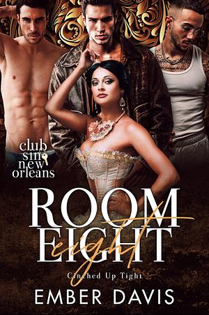 Room Eight:  Cinched Up Tight by Ember Davis