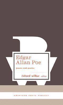 Edgar Allan Poe: Poems and Poetics: by Richard Wilbur, Edgar Allan Poe, Edgar Allan Poe
