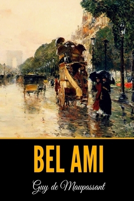 Bel Ami by Guy de Maupassant