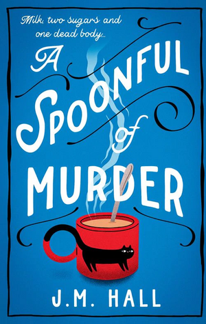 A Spoonful Of Murder by J.M. Hall