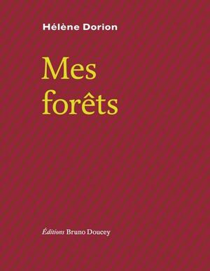Mes forêts by Hélène Dorion