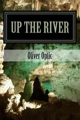 Up the River by Oliver Optic