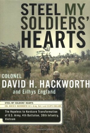 Steel My Soldiers' Hearts by David H. Hackworth, Eilhys England