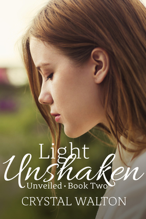 Light Unshaken by Crystal Walton