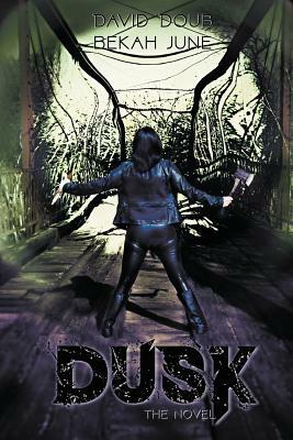 Dusk - The Novel by Bekah June, David Doub