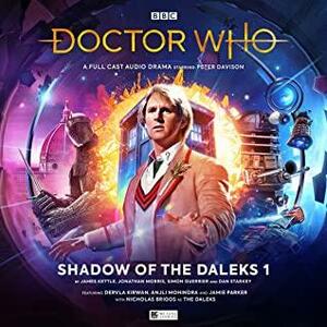 Doctor Who: Shadow of the Daleks 1 by Simon Guerrier, Jonathan Morris, Dan Starkey, James Kettle