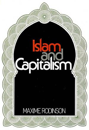 Islam and capitalism by Maxime Rodinson, Maxime Rodinson