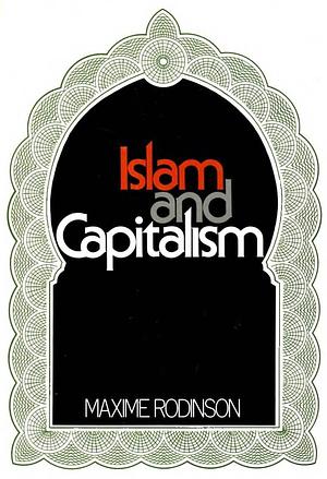 Islam and capitalism by Maxime Rodinson, Maxime Rodinson