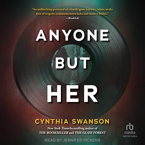 Anyone But Her by Cynthia Swanson, Cynthia Swanson