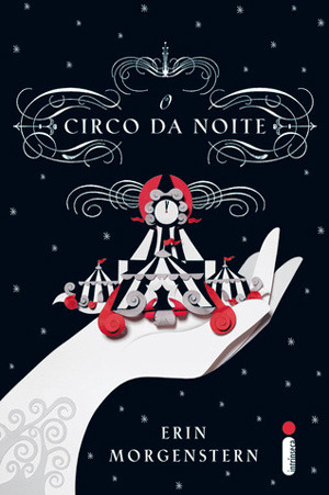 O Circo da Noite by Erin Morgenstern