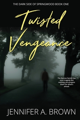 Twisted Vengeance by Jennifer A. Brown