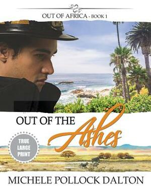 Out of the Ashes by Michele Pollock Dalton