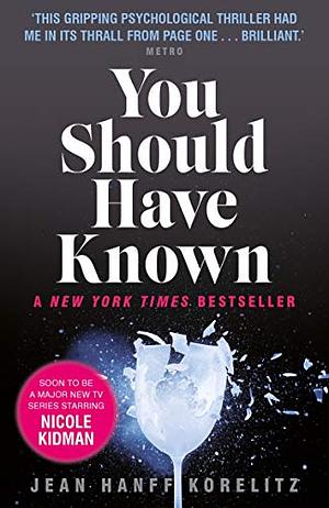 You Should Have Known by Jean Hanff Korelitz