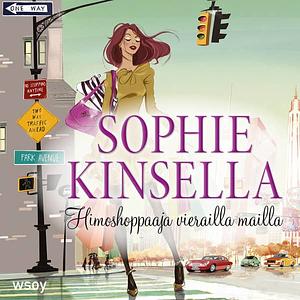 Himoshoppaaja vierailla mailla by Sophie Kinsella