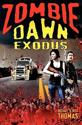 Zombie Dawn Exodus by Michael G. Thomas, Nick S. Thomas