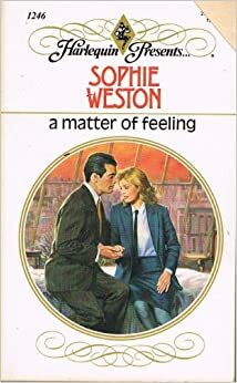 A Matter Of Feeling by Sophie Weston