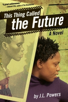 This Thing Called the Future by J. L. Powers