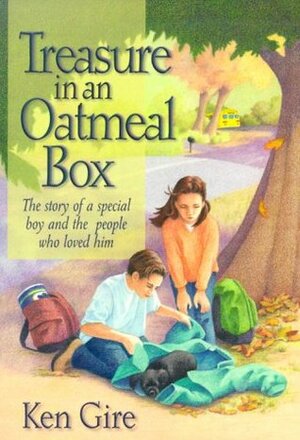 Treasure in an Oatmeal Box: The Story of a Special Boy and the People Who Loved Him by Ken Gire