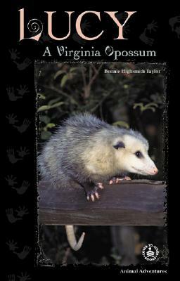 Lucy: A Virginia Opossum by Bonnie Highsmith Taylor