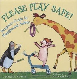 Please Play Safe! Penguin's Guide To Playground Safety by Will Hillenbrand, Margery Cuyler