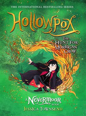 Hollowpox: The Hunt for Morrigan Crow by Jessica Townsend