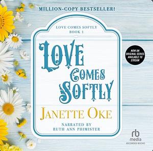 Love Comes Softly by Janette Oke