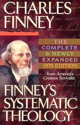 Finney's Systematic Theology by Charles G. Finney