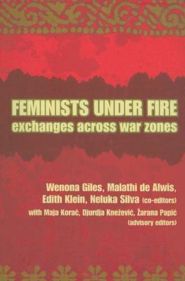 Feminists Under Fire: Exchanges Across War Zones by 